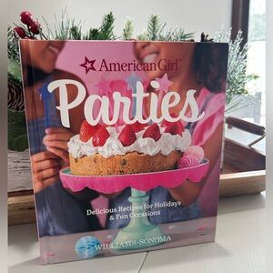 American Girl Williams Sonoma Parties Book Cookbook